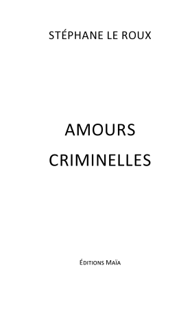 Amours criminelles - L’histoire de Marlène Vohne (Stéphane LE ROUX)