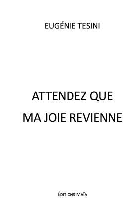 Attendez que ma joie revienne (Eugénie Tesini)