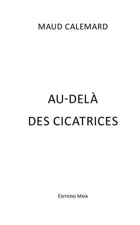 Au-delà des cicatrices - Maud Calemard