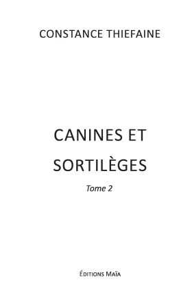 Canines et sortilèges - Tome 2 - THIEFAINE Constance