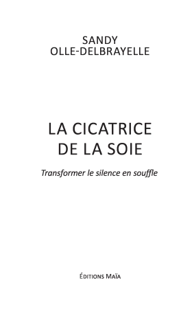 La cicatrice de soie : Transformer le silence en souffle