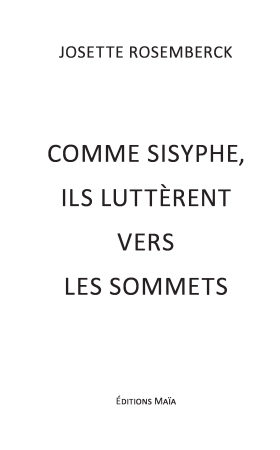 Comme Sisyphe, ils luttèrent vers les sommets