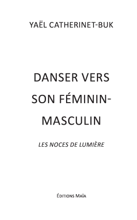 Danser vers son Féminin-Masculin, les noces de lumière (Yaël Catherinet-Buk)