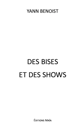 Des Bises et des Shows