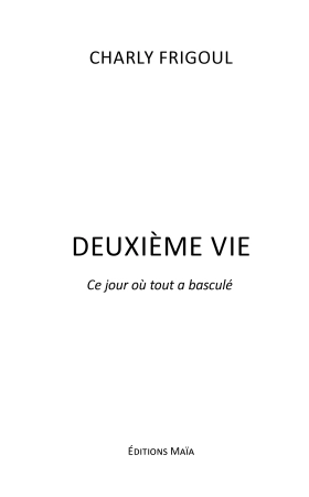 Deuxième Vie, ce jour où tout a basculé