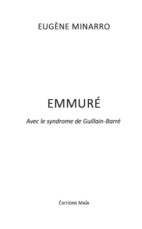 Emmuré dans mon corps avec le Syndrome de Guillain Barré… (Eugène MINARRO)
