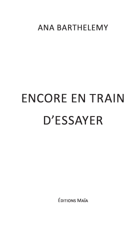Encore en train d'essayer (Ana Barthelemy)