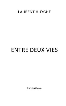 Entre deux vies - Laurent Huygue