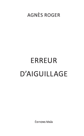Erreur d'aiguillage (Agnès ROGER)