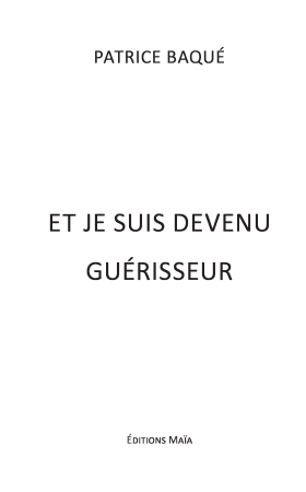 Et je suis devenu guérisseur