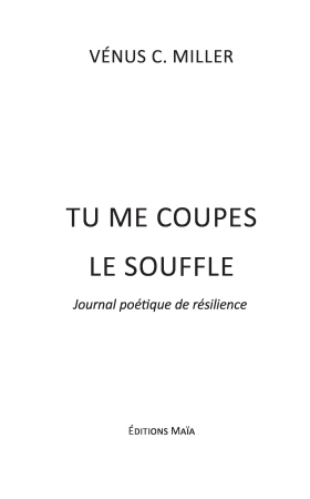 TU ME COUPES LE SOUFFLE (Vénus C. Miller)