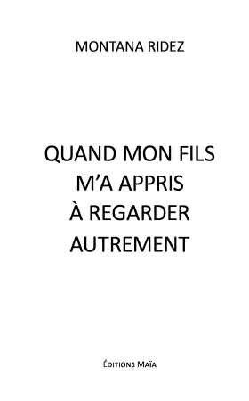Quand mon fils m’a appris à regarder autrement