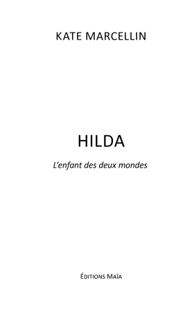 Hilda : l’enfant des deux mondes (Kate Marcellin)