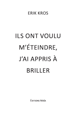 Ils ont voulu m'éteindre, j'ai appris à briller