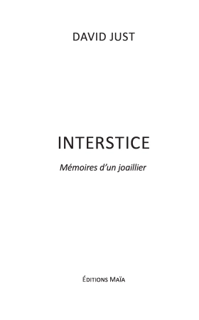 Interstice, Mémoires d’un joaillier - David Just