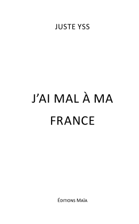 J'ai mal à ma France (Juste Yss)