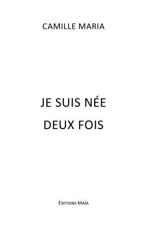 Je suis née deux fois (Camille Maria)