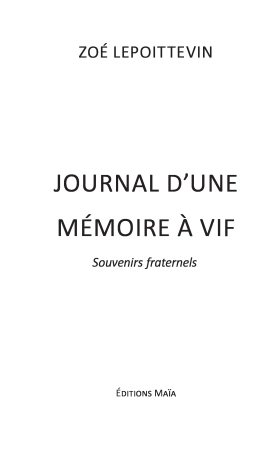 Journal d'une mémoire à vif - souvenirs fraternels (Zoé Lepoittevin)