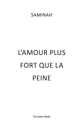 L’amour plus fort que la peine (Saminah .)