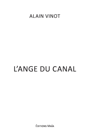 L'Ange du Canal (Alain VINOT)