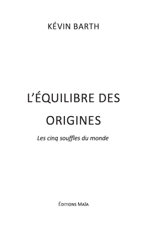 Les cinq souffles du monde: l’équilibre des origines