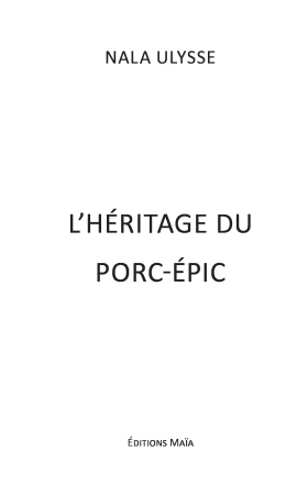 L’héritage du porc-épic (Nala Ulysse)