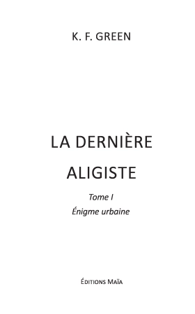 LA DERNIERE ALIGISTE -  Enigme Urbaine