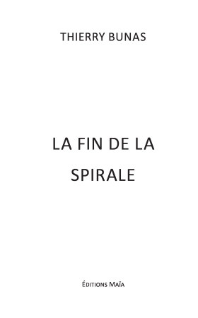 La fin de la spirale