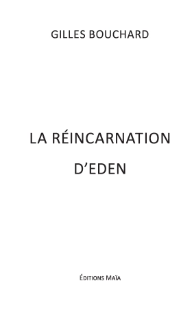 La réincarnation d’Eden (Gilles BOUCHARD)