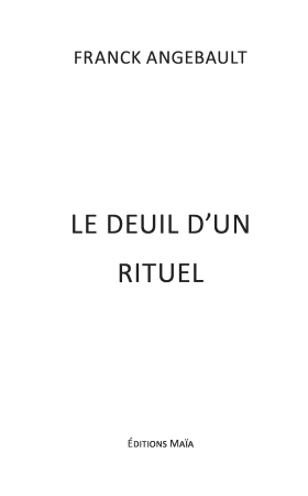 LE DEUIL D'UN RITUEL