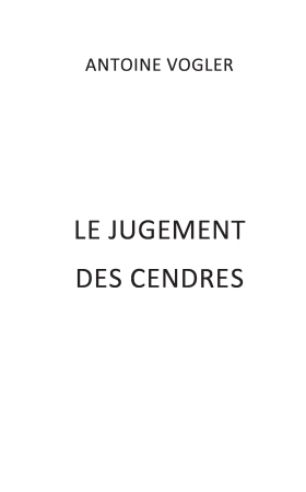 Le Jugement des Cendres (Antoine VOGLER)