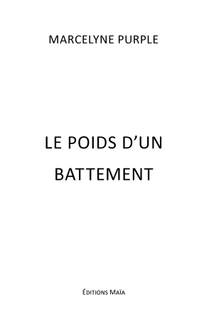 Le poids d'un battement