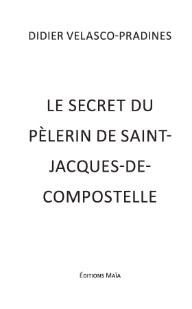 Le secret du pèlerin de Saint-Jacques-de-Compostelle
