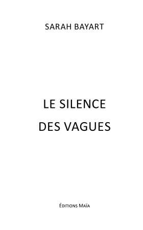 Le silence des vagues (Sarah BAYART)