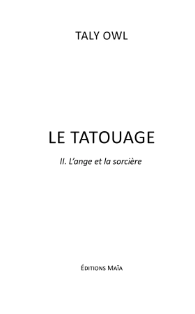 Le Tatouage Tome 2 L’Ange et la Sorcière (Taly Owl)