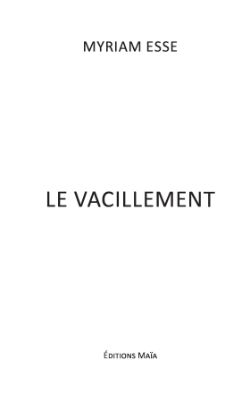 Le Vacillement (Myriam ESSE)