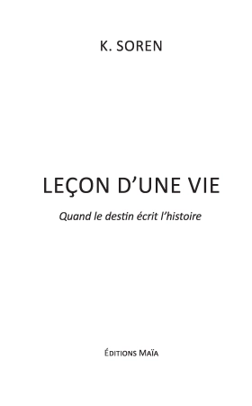 Leçon d’une vie. Quand le destin écrit l’histoire (K. Soren)