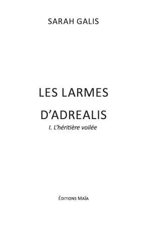 Les Larmes d’Adrealis - Tome 1 (Sarah Galis)