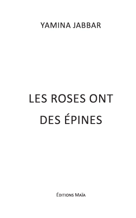 Les roses ont des épines (Yamina Jabbar)
