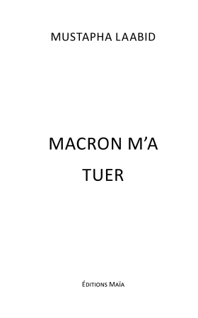 Macron m’a tuer (Mustapha LAABID)