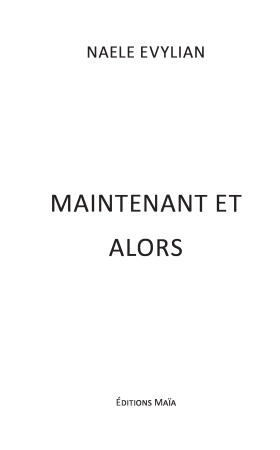 Maintenant et alors (Naele Evylian)