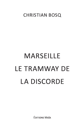 Marseille : Le Tramway de la discorde 46 jours au cœur du conflit qui enflamma la deuxième ville de France