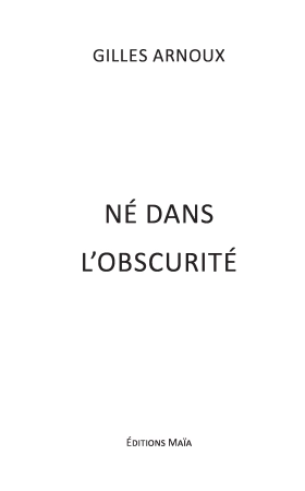Né dans l’obscurité (Gilles ARNOUX)