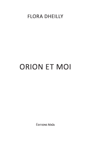 ORION ET MOI
