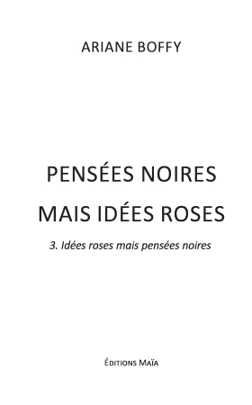 Pensées noires mais idées roses - tome 3 : idées roses mais pensées noires