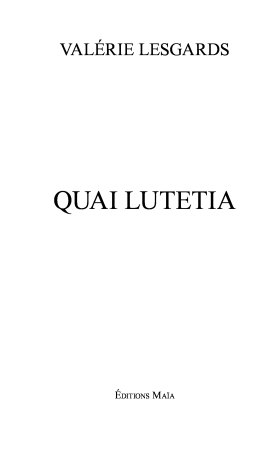 QUAI LUTETIA (Valérie LESGARDS)