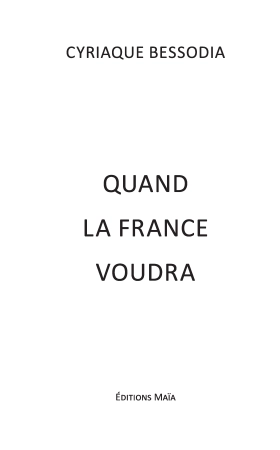 Quand la France voudra - Cyriaque Bessodia