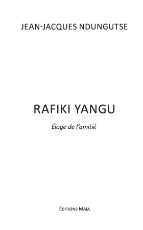 RAFIKI YANGU, éloge de l’amitié (Jean-Jacques NDUNGUTSE)