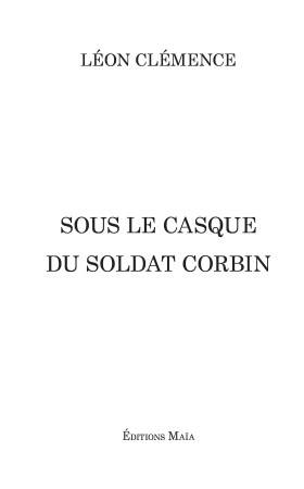 SOUS LE CASQUE DU SOLDAT CORBIN