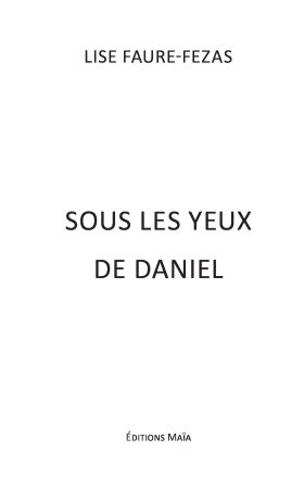Sous les yeux de Daniel (Lise Faure-Fezas)